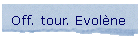 Off. tour. Evol�ne