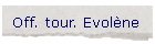 Off. tour. Evol�ne